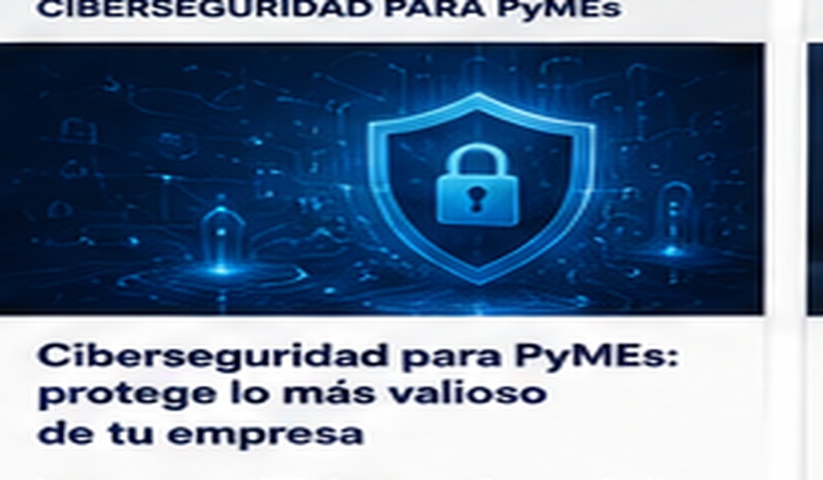 Ciberseguridad para PyMEs: controles prácticos para reducir riesgos