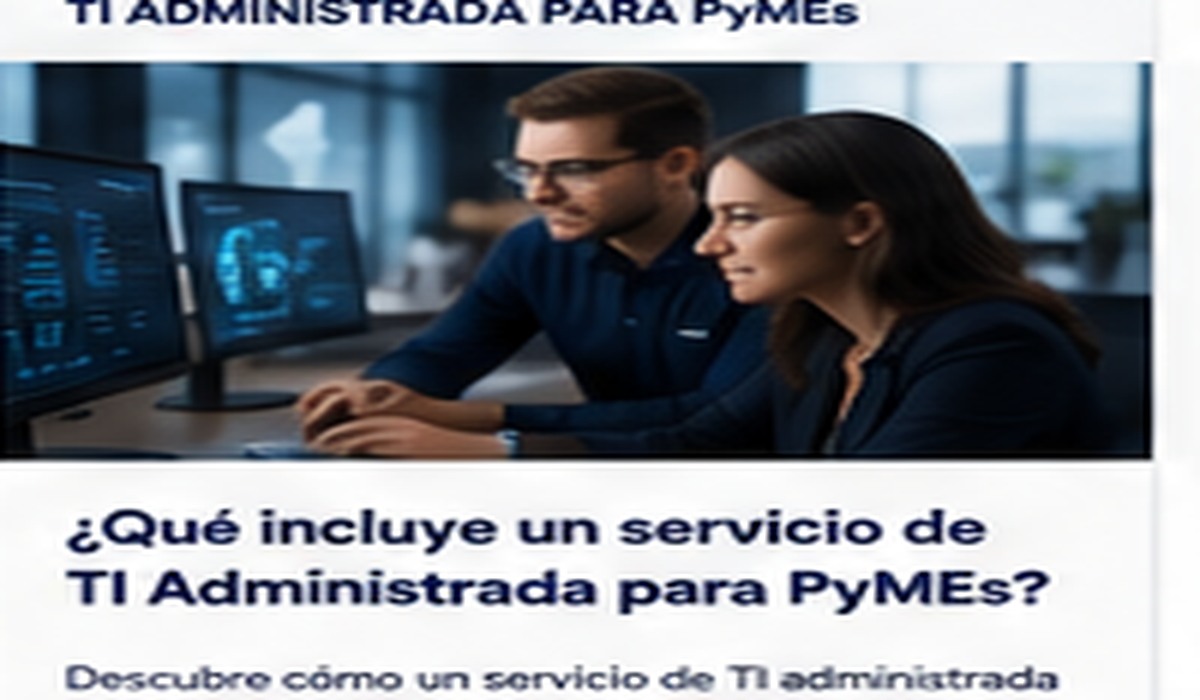 TI administrada para PyMEs: qué es, qué incluye y cómo elegir un proveedor